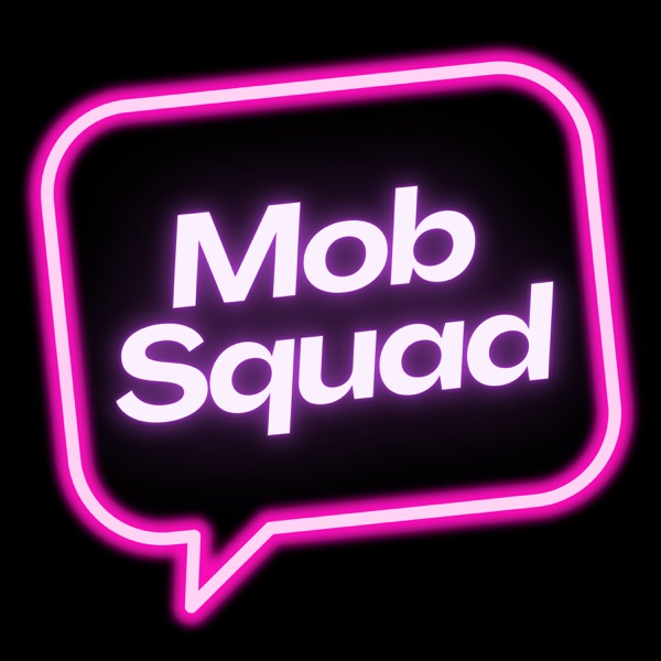 MOB Squad Podcast