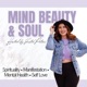 Mind Beauty & Soul Podcast