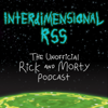 Interdimensional RSS: The Unofficial Rick and Morty Podcast - Brandon and Travis