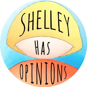 Shelley Has Opinions