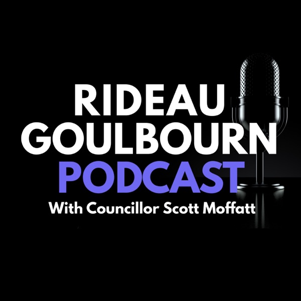 Rideau Goulbourn Podcast with Scott Moffatt