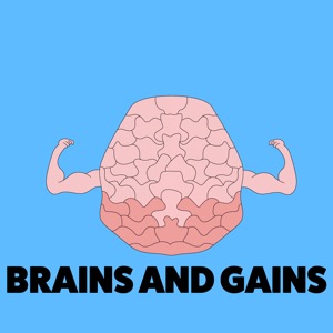 Brains and Gains