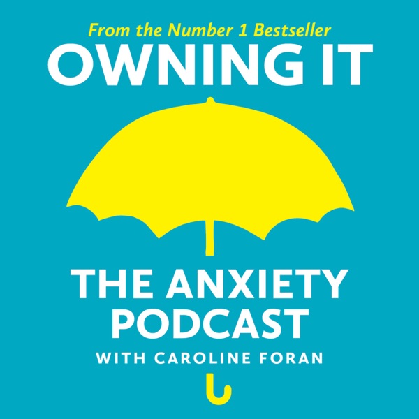 Owning It: The Anxiety Podcast Artwork