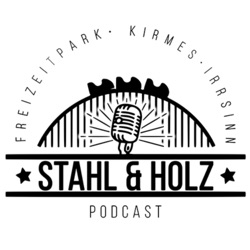 Stahl und Holz - Freizeitparks • Kirmes • Irrsinn