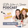 SLPs Wine and Cheese's Podcast podcast cover