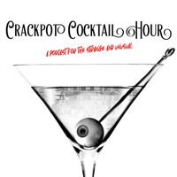 Crackpot Cocktail Hour podcast