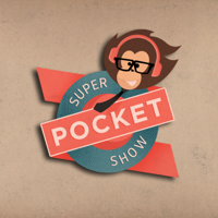 Super Pocket Show podcast