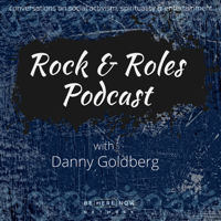 Rock and Roles with Danny Goldberg podcast
