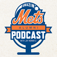 Amazin' Mets Alumni Podcast with Jay Horwitz podcast