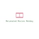 Melanated Movie Mondays