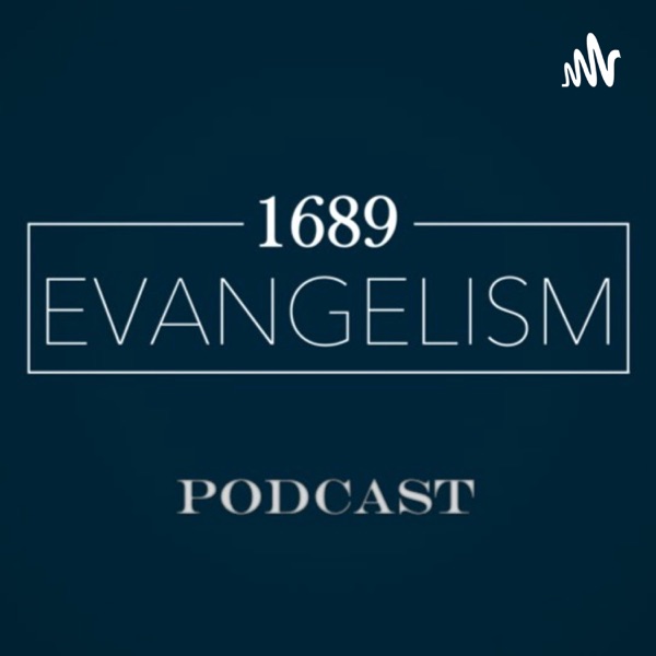 1689 Evangelism Podcast