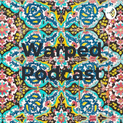 Warped Podcast:kIrtS PloT