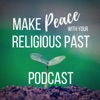 Make Peace with Your Religious Past Podcast artwork