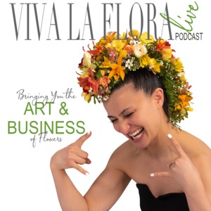 Viva La Flora Live - The Art and Business of Flowers