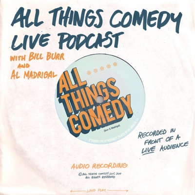 All Things Comedy Live:Bill Burr, Al Madrigal