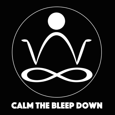 Calm The Bleep Down Meditation & Mindfulness:Meditation