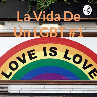 La Vida De Un LGBT