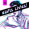 Elvis Lives artwork