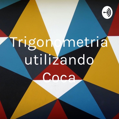 Trigonometria utilizando Coca
