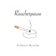 Raucherpause