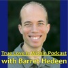 True Love Is Within Podcast with Barret Hedeen artwork