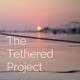 The Tethered Project