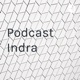Podcast Indra