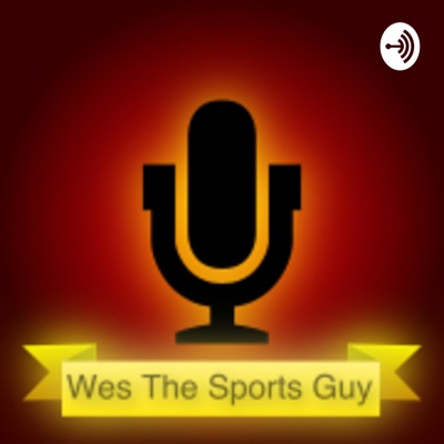 1 on 1 with Wes The Sports Guy