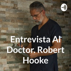 Entrevista Al Doctor. Robert Hooke