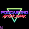 Podcasting After Dark - Cult Movies and TV Shows