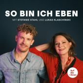 So bin ich eben! Stefanie Stahls Psychologie-Podcast für alle "Normalgestörten" - Stefanie Stahl / Lukas Klaschinski / Audio Alliance