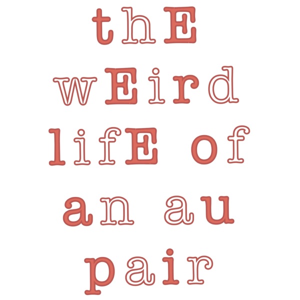 Weird Life of an AuPair