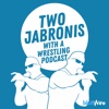 Two Jabronis With A Wrestling Podcast