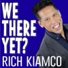 We There Yet? WTY Podcast with Rich Kiamco artwork