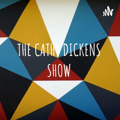 THE CATHY DICKENS SHOW