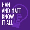 Han and Matt Know It All artwork