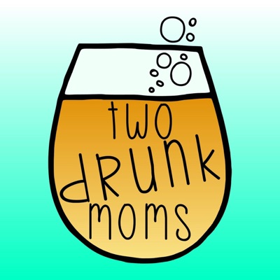 Two Drunk Moms Two Drunk Moms