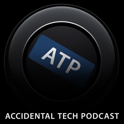 Accidental Tech Podcast Accidental Tech Podcast