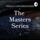 The Masters Series - Indigo Conversations