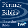 Përmes Biblës @ ttb.twr.org/albanian - Thru the Bible Albanian