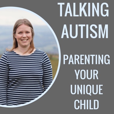 Talking Autism: Parenting Your Unique Child Talking Autism: Parenting Your Unique Child