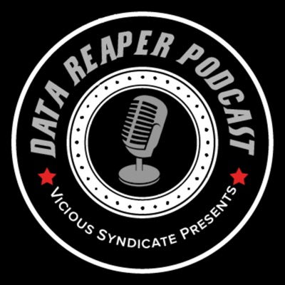 The Vicious Syndicate Data Reaper Podcast:Vicious Syndicate