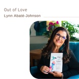 79. Out of Love | Lynn Abaté-Johnson