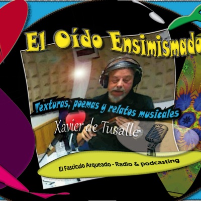 El Oído Ensimismado - Texturas, canciones, diseños de sonido y poemas musicales de Xavier de Tusalle