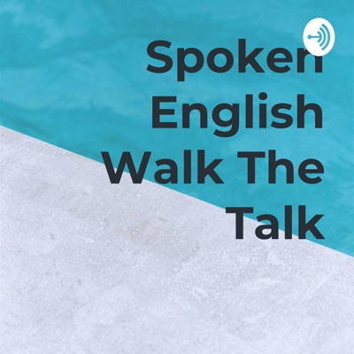 Spoken English Walk The Talk