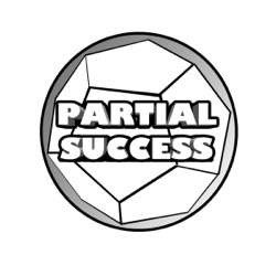 Partial Success Podcast