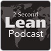 2 Second Lean Podcast artwork