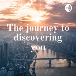 The journey to discovering you