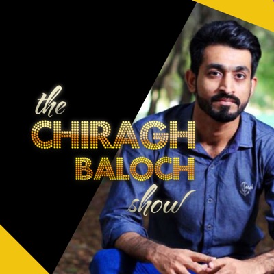 The Chiragh Baloch Show