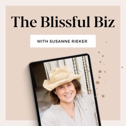 The Blissful Biz with Susanne Rieker